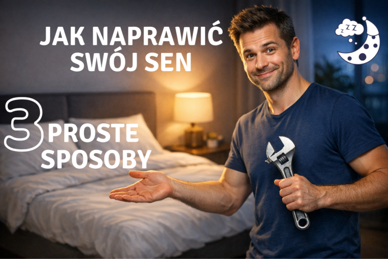Napraw swój sen! 3 proste czynności, które ratują poziom energii.